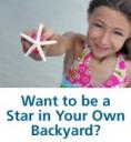 Want to be a Star in Your Own Backyard?