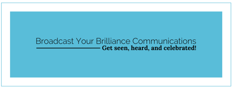 Broadcast Your Brilliance Communications