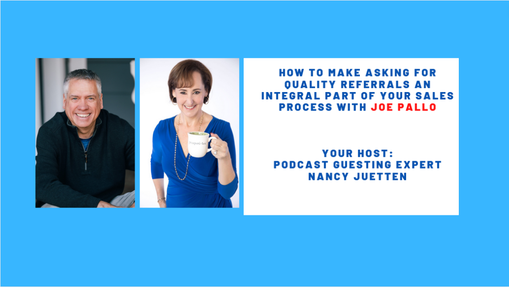 Boost Your Business through the Power of Systematic and Quality Referrals with Joe Pallo and Nancy Juetten