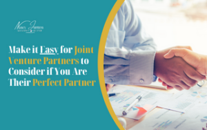 Make it Easy for Joint Venture Partners to Consider if You are Their Perfect Partner