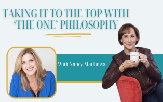 Taking it to the TOP with The One Philosophy with Nancy Matthews and Nancy Juetten