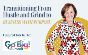 Transitioning From Hustle and Grind to Business With Purpose