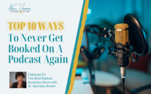 10 Ways to Be a Guest on a Podcast (and Never Get Invited Back!)